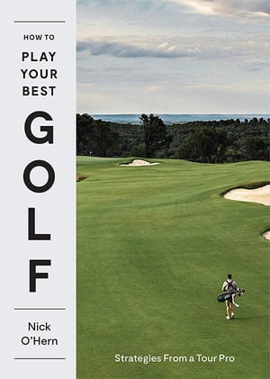 Cómo jugar tu mejor golf por Nick O'Hern